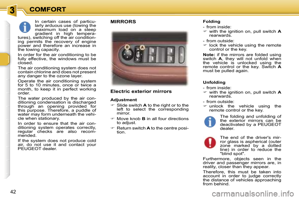 Peugeot 307 CC 2006 Service Manual �4�2
�E�l�e�c�t�r�i�c� �e�x�t�e�r�i�o�r� �m�i�r�r�o�r�s
�A�d�j�u�s�t�m�e�n�t� 
��  �S�l�i�d�e� �s�w�i�t�c�h� �A� �t�o� �t�h�e� �r�i�g�h�t� �o�r� �t�o� �t�h�e� �l�e�f�t�  �t�o�  �s�e�l�e�c�t�  �t�h�