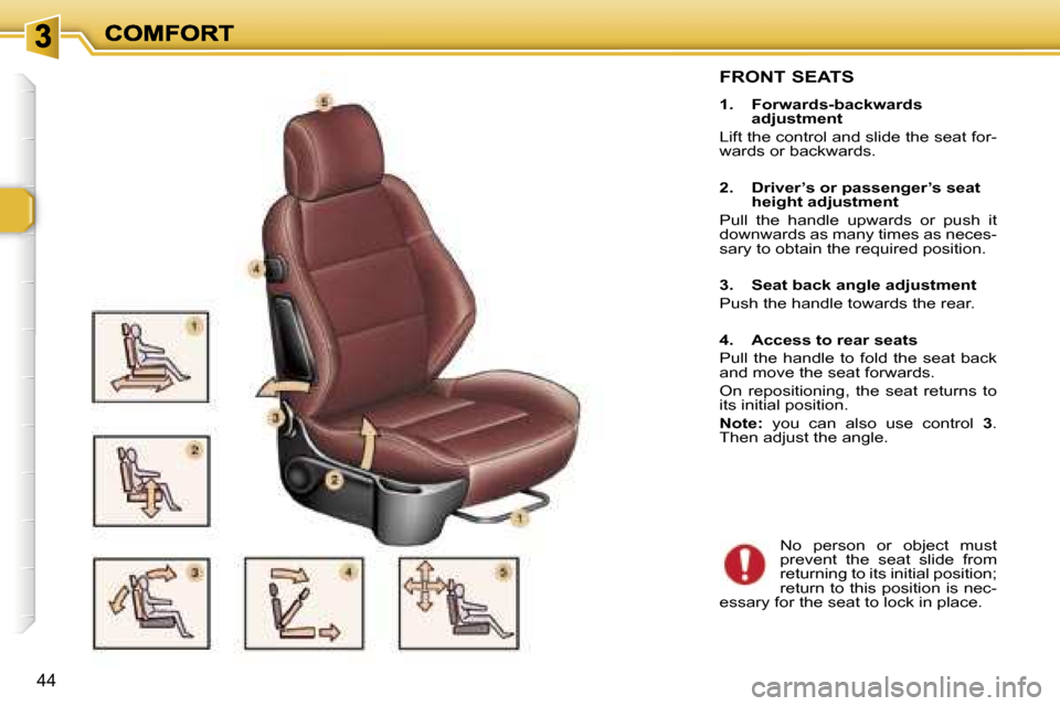 Peugeot 307 CC 2006 Service Manual �4�4
�F�R�O�N�T� �S�E�A�T�S
�1�.�  �F�o�r�w�a�r�d�s�-�b�a�c�k�w�a�r�d�s� �a�d�j�u�s�t�m�e�n�t
�L�i�f�t� �t�h�e� �c�o�n�t�r�o�l� �a�n�d� �s�l�i�d�e� �t�h�e� �s�e�a�t� �f�o�r�-�w�a�r�d�s� �o�r� �b�a�c�k