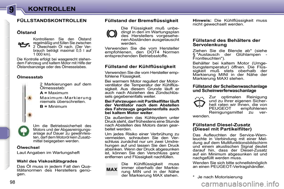 Peugeot 307 CC 2006  Betriebsanleitung (in German) �9�K�O�N�T�R�O�L�L�E�N
�9�8
�F�Ü�L�L�S�T�A�N�D�S�K�O�N�T�R�O�L�L�E�N
�2�  �M�a�r�k�i�e�r�u�n�g�e�n�  �a�u�f�  �d�e�m�  
�Ö�l�m�e�s�s�s�t�a�b�:�  
�A� �=� �M�a�x�i�m�u�m� 
�M �a �x �i �m �u �m �- �M 