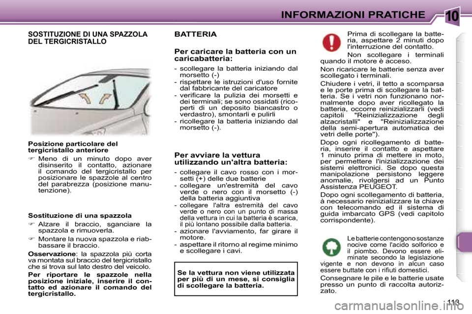 Peugeot 307 CC 2006  Manuale del proprietario (in Italian) �1�0�I�N�F�O�R�M�A�Z�I�O�N�I� �P�R�A�T�I�C�H�E
�1�1�3
�P�o�s�i�z�i�o�n�e� �p�a�r�t�i�c�o�l�a�r�e� �d�e�l�  
�t�e�r�g�i�c�r�i�s�t�a�l�l�o� �a�n�t�e�r�i�o�r�e 
��  �M�e�n�o�  �d�i�  �u�n�  �m�i�n�u�t