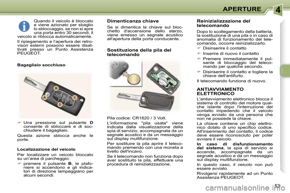 Peugeot 307 CC 2006  Manuale del proprietario (in Italian) �4�A�P�E�R�T�U�R�E
�5�3
�A�N�T�I�A�V�V�I�A�M�E�N�T�O�  
�E�L�E�T�T�R�O�N�I�C�O
�L��a�n�t�i�a�v�v�i�a�m�e�n�t�o� �e�l�e�t�t�r�o�n�i�c�o� �b�l�o�c�c�a� �i�l�  
�s�i�s�t�e�m�a� �d�i� �c�o�n�t�r�o�l�l�o�