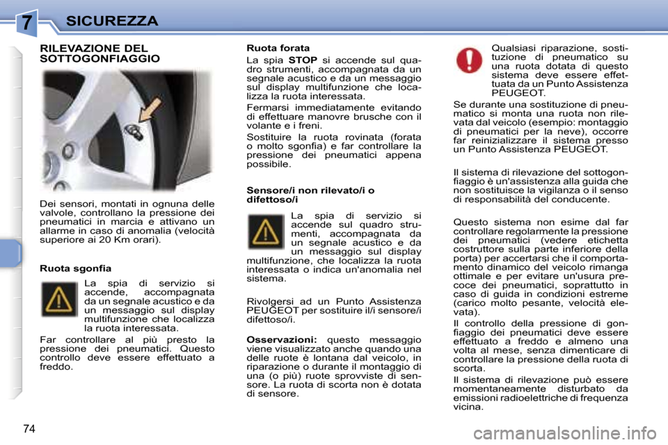 Peugeot 307 CC 2006  Manuale del proprietario (in Italian) �7�S�I�C�U�R�E�Z�Z�A
�7�4
�D�e�i�  �s�e�n�s�o�r�i�,�  �m�o�n�t�a�t�i�  �i�n�  �o�g�n�u�n�a�  �d�e�l�l�e�  
�v�a�l�v�o�l�e�,�  �c�o�n�t�r�o�l�l�a�n�o�  �l�a�  �p�r�e�s�s�i�o�n�e�  �d�e�i� 
�p�n�e�u�m�a