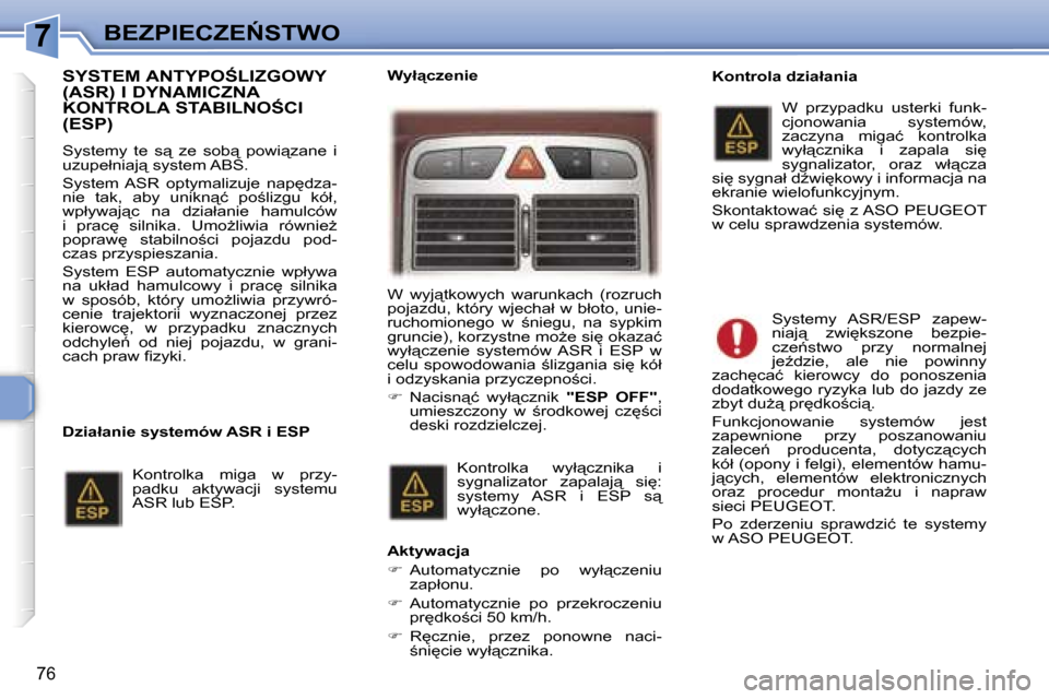 Peugeot 307 CC 2006  Instrukcja Obsługi (in Polish) �7�B�E�Z�P�I�E�C�Z�E0�S�T�W�O
�7�6
�S�Y�S�T�E�M� �A�N�T�Y�P�O:�L�I�Z�G�O�W�Y�  
�(�A�S�R�)� �I� �D�Y�N�A�M�I�C�Z�N�A� 
�K�O�N�T�R�O�L�A� �S�T�A�B�I�L�N�O:�C�I� �(�E�S�P�)
�S�y�s�t�e�m�y�  �t�e�  �s