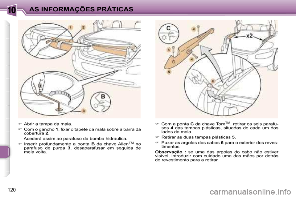 Peugeot 307 CC 2006  Manual do proprietário (in Portuguese) �1�0�A�S� �I�N�F�O�R�M�A�Ç�Õ�E�S� �P�R�Á�T�I�C�A�S
�1�2�0

