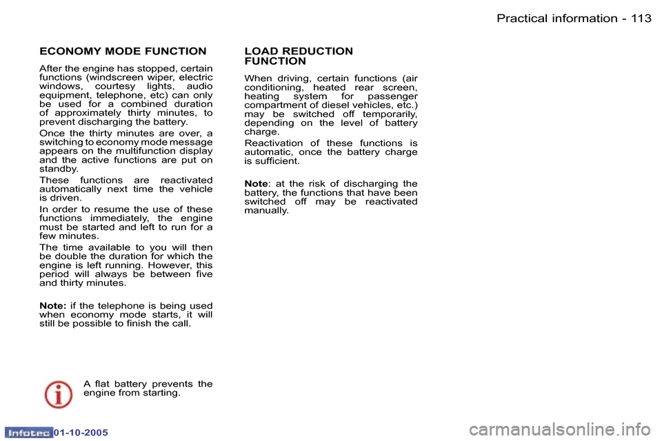 Peugeot 307 CC 2005.5  Owners Manual �P�r�a�c�t�i�c�a�l� �i�n�f�o�r�m�a�t�i�o�n�1�1�2 �-
�0�1�-�1�0�-�2�0�0�5
�1�1�3�P�r�a�c�t�i�c�a�l� �i�n�f�o�r�m�a�t�i�o�n�-
�0�1�-�1�0�-�2�0�0�5
�E�C�O�N�O�M�Y� �M�O�D�E� �F�U�N�C�T�I�O�N
�A�f�t�e�r� 