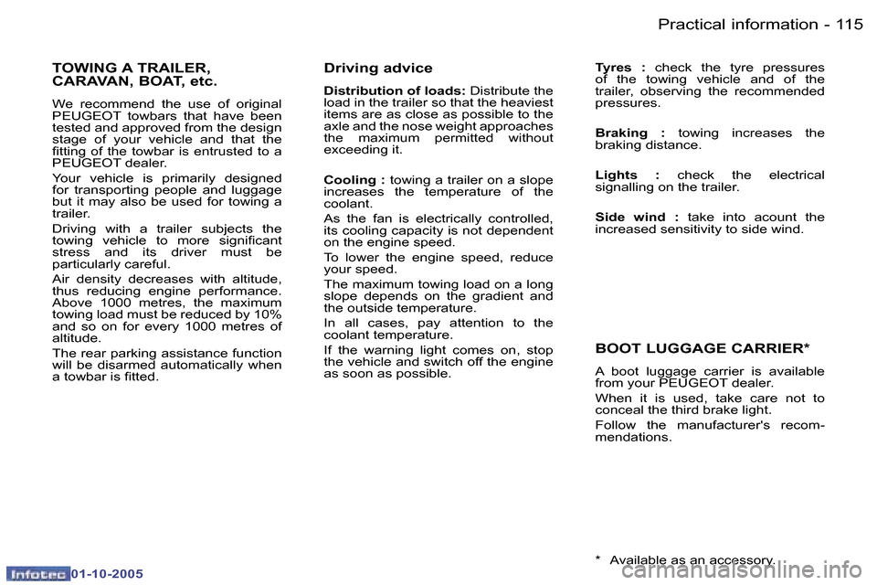 Peugeot 307 CC 2005.5  Owners Manual �P�r�a�c�t�i�c�a�l� �i�n�f�o�r�m�a�t�i�o�n�1�1�4 �-
�0�1�-�1�0�-�2�0�0�5
�1�1�5�P�r�a�c�t�i�c�a�l� �i�n�f�o�r�m�a�t�i�o�n�-
�0�1�-�1�0�-�2�0�0�5
�D�r�i�v�i�n�g� �a�d�v�i�c�e
�D�i�s�t�r�i�b�u�t�i�o�n� 