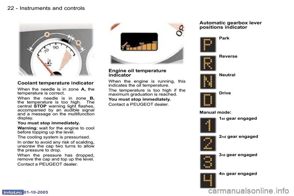 Peugeot 307 CC 2005.5 User Guide �I�n�s�t�r�u�m�e�n�t�s� �a�n�d� �c�o�n�t�r�o�l�s�2�2 �-
�0�1�-�1�0�-�2�0�0�5
�2�3�I�n�s�t�r�u�m�e�n�t�s� �a�n�d� �c�o�n�t�r�o�l�s�-
�0�1�-�1�0�-�2�0�0�5
�E�n�g�i�n�e� �o�i�l� �t�e�m�p�e�r�a�t�u�r�e�  