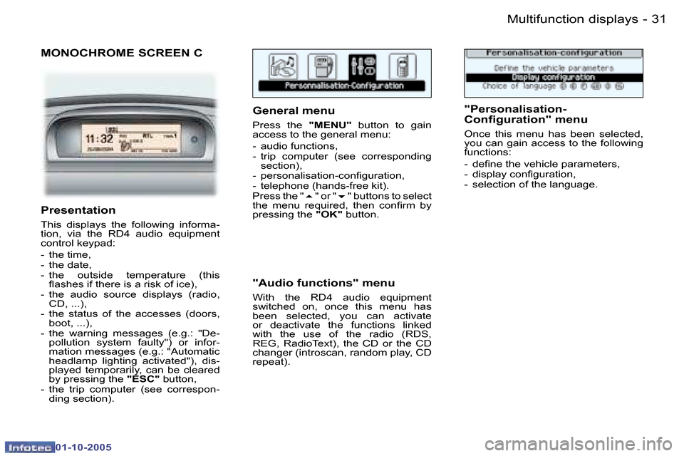 Peugeot 307 CC 2005.5 Owners Guide �M�u�l�t�i�f�u�n�c�t�i�o�n� �d�i�s�p�l�a�y�s�3�0 �-
�0�1�-�1�0�-�2�0�0�5
�3�1�M�u�l�t�i�f�u�n�c�t�i�o�n� �d�i�s�p�l�a�y�s�-
�0�1�-�1�0�-�2�0�0�5
�M�O�N�O�C�H�R�O�M�E� �S�C�R�E�E�N� �C
�G�e�n�e�r�a�l� 