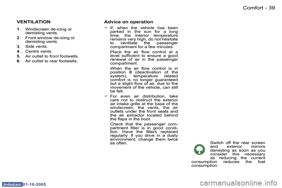Peugeot 307 CC 2005.5 Service Manual �C�o�m�f�o�r�t�3�8 �-
�0�1�-�1�0�-�2�0�0�5
�3�9�C�o�m�f�o�r�t�-
�0�1�-�1�0�-�2�0�0�5
�V�E�N�T�I�L�A�T�I�O�N
�1�.�  �W�i�n�d�s�c�r�e�e�n� �d�e�-�i�c�i�n�g� �o�r� 
�d�e�m�i�s�t�i�n�g� �v�e�n�t�s�.
�2 �.