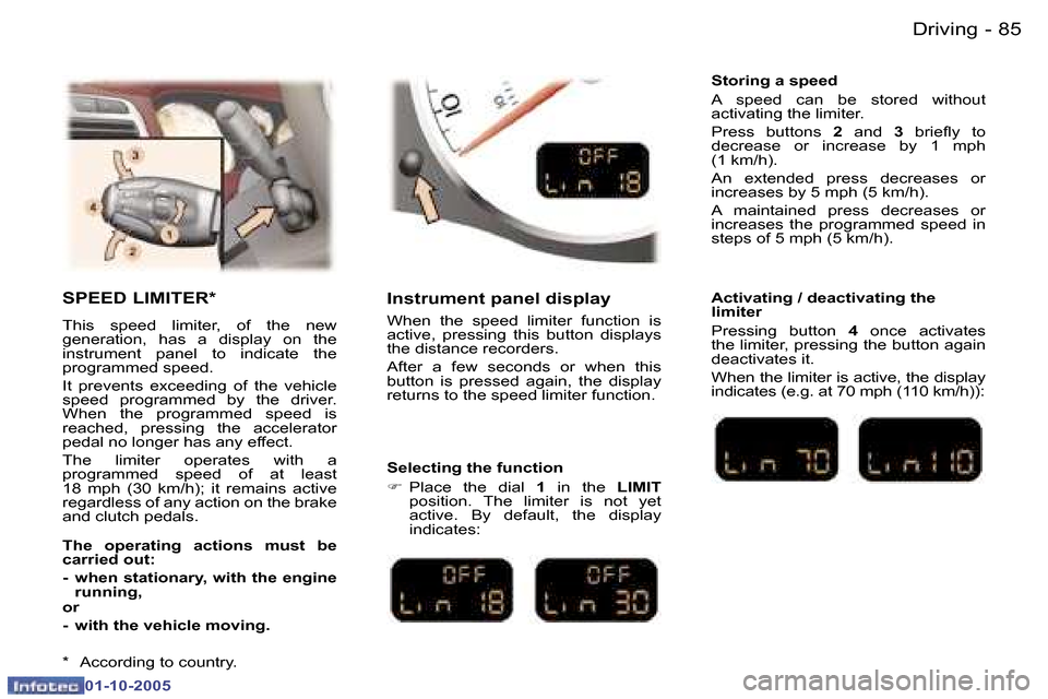 Peugeot 307 CC 2005.5 Owners Manual �D�r�i�v�i�n�g�8�4 �-
�0�1�-�1�0�-�2�0�0�5
�8�5�D�r�i�v�i�n�g�-
�0�1�-�1�0�-�2�0�0�5
�S�P�E�E�D� �L�I�M�I�T�E�R�*
�T�h�i�s�  �s�p�e�e�d�  �l�i�m�i�t�e�r�,�  �o�f�  �t�h�e�  �n�e�w�  
�g�e�n�e�r�a�t�i�