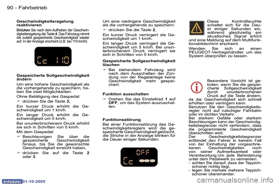 Peugeot 307 CC 2005.5  Betriebsanleitung (in German) �F�a�h�r�b�e�t�r�i�e�b�9�0 �-
�0�1�-�1�0�-�2�0�0�5
�9�1�F�a�h�r�b�e�t�r�i�e�b�-
�0�1�-�1�0�-�2�0�0�5
�G�e�s�c�h�w�i�n�d�i�g�k�e�i�t�s�r�e�g�e�l�u�n�g�  
�r�e�a�k�t�i�v�i�e�r�e�n
�D�r�ü�c�k�e�n� �S�i�