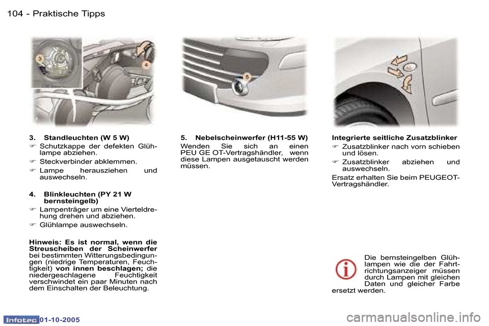 Peugeot 307 CC 2005.5  Betriebsanleitung (in German) �P�r�a�k�t�i�s�c�h�e� �T�i�p�p�s�1�0�4 �-
�0�1�-�1�0�-�2�0�0�5
�1�0�5�P�r�a�k�t�i�s�c�h�e� �T�i�p�p�s�-
�0�1�-�1�0�-�2�0�0�5
�I�n�t�e�g�r�i�e�r�t�e� �s�e�i�t�l�i�c�h�e� �Z�u�s�a�t�z�b�l�i�n�k�e�r� �  