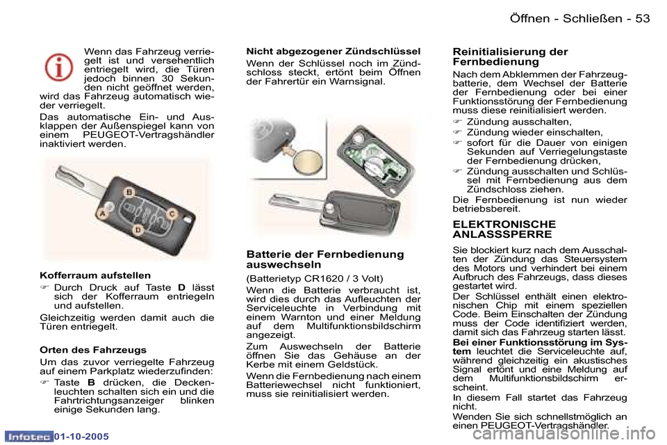 Peugeot 307 CC 2005.5  Betriebsanleitung (in German) �Ö�f�f�n�e�n� �-� �S�c�h�l�i�e�ß�e�n�5�2 �-
�0�1�-�1�0�-�2�0�0�5
�5�3�Ö�f�f�n�e�n� �-� �S�c�h�l�i�e�ß�e�n�-
�0�1�-�1�0�-�2�0�0�5
�E�L�E�K�T�R�O�N�I�S�C�H�E�  
�A�N�L�A�S�S�S�P�E�R�R�E� 
�S�i�e� �b