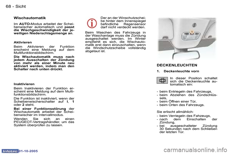 Peugeot 307 CC 2005.5  Betriebsanleitung (in German) �S�i�c�h�t�6�8 �-
�0�1�-�1�0�-�2�0�0�5
�6�9�S�i�c�h�t�-
�0�1�-�1�0�-�2�0�0�5
�W�i�s�c�h�a�u�t�o�m�a�t�i�k
�I�m� �A�U�T�O�- �M�o�d�u�s�  �a�r�b�e�i�t�e�t�  �d�e�r�  �S�c�h�e�i�-
�b�e�n�w�i�s�c�h�e�r�  
