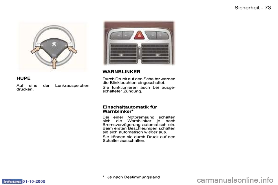 Peugeot 307 CC 2005.5  Betriebsanleitung (in German) �7�3�S�i�c�h�e�r�h�e�i�t�-
�0�1�-�1�0�-�2�0�0�5
�W�A�R�N�B�L�I�N�K�E�R� 
�D�u�r�c�h� �D�r�u�c�k� �a�u�f� �d�e�n� �S�c�h�a�l�t�e�r� �w�e�r�d�e�n�  
�d�i�e� �B�l�i�n�k�l�e�u�c�h�t�e�n� �e�i�n�g�e�s�c�h�
