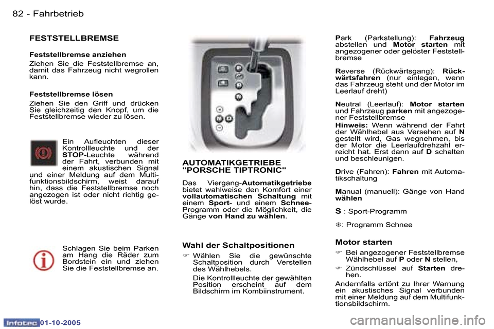 Peugeot 307 CC 2005.5  Betriebsanleitung (in German) �F�a�h�r�b�e�t�r�i�e�b�8�2 �-
�0�1�-�1�0�-�2�0�0�5
�8�3�F�a�h�r�b�e�t�r�i�e�b�-
�0�1�-�1�0�-�2�0�0�5
�F�E�S�T�S�T�E�L�L�B�R�E�M�S�E
�F�e�s�t�s�t�e�l�l�b�r�e�m�s�e� �a�n�z�i�e�h�e�n 
�Z�i�e�h�e�n�  �S�