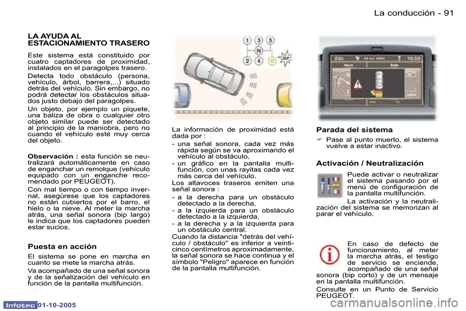 Peugeot 307 CC 2005.5  Manual del propietario (in Spanish) �L�a� �c�o�n�d�u�c�c�i�ó�n�9�0 �-
�0�1�-�1�0�-�2�0�0�5
�9�1�L�a� �c�o�n�d�u�c�c�i�ó�n�-
�0�1�-�1�0�-�2�0�0�5
�L�A� �A�Y�U�D�A� �A�L�  
�E�S�T�A�C�I�O�N�A�M�I�E�N�T�O� �T�R�A�S�E�R�O
�E�s�t�e�  �s�i�