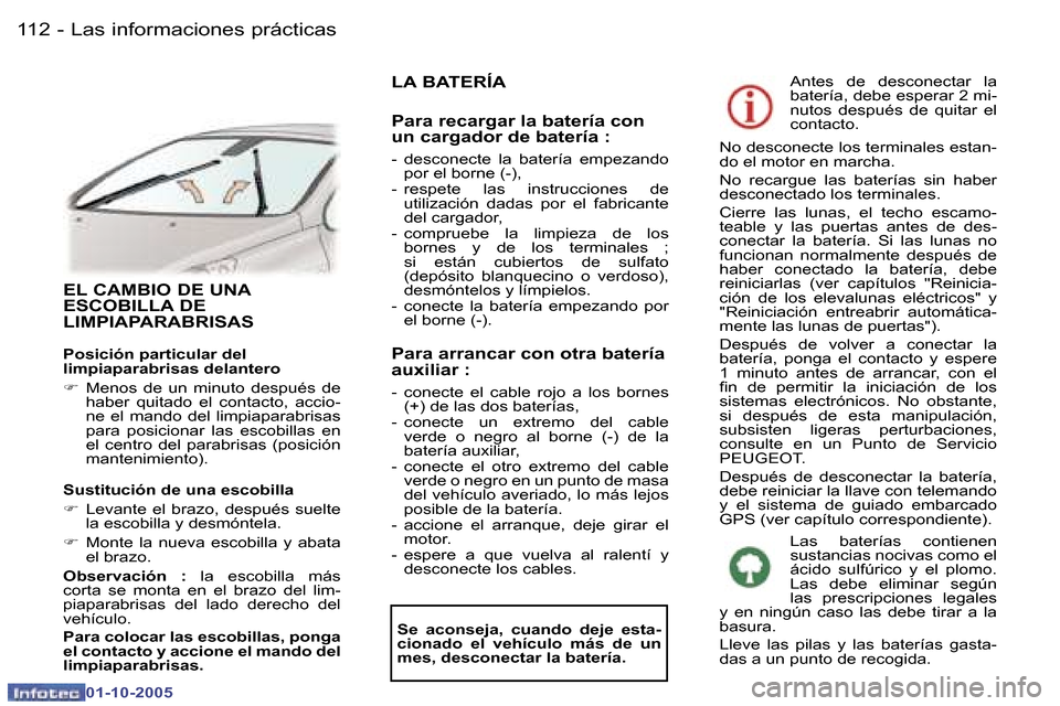 Peugeot 307 CC 2005.5  Manual del propietario (in Spanish) �L�a�s� �i�n�f�o�r�m�a�c�i�o�n�e�s� �p�r�á�c�t�i�c�a�s�1�1�2 �-
�0�1�-�1�0�-�2�0�0�5
�1�1�3�L�a�s� �i�n�f�o�r�m�a�c�i�o�n�e�s� �p�r�á�c�t�i�c�a�s�-
�0�1�-�1�0�-�2�0�0�5
�E�L� �C�A�M�B�I�O� �D�E� �U�