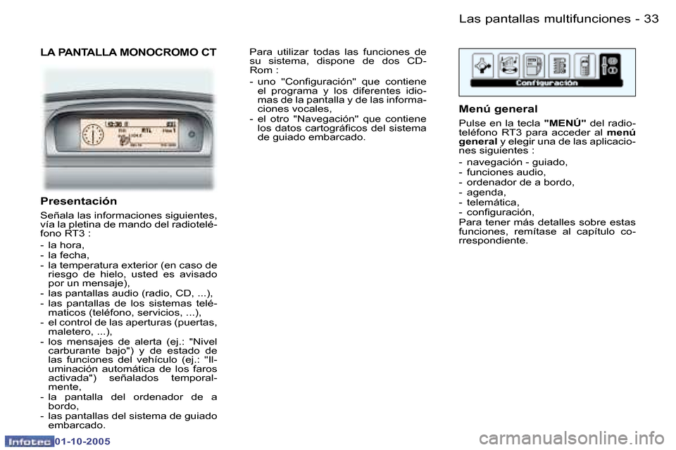 Peugeot 307 CC 2005.5  Manual del propietario (in Spanish) �L�a�s� �p�a�n�t�a�l�l�a�s� �m�u�l�t�i�f�u�n�c�i�o�n�e�s�3�2 �-
�0�1�-�1�0�-�2�0�0�5
�3�3�L�a�s� �p�a�n�t�a�l�l�a�s� �m�u�l�t�i�f�u�n�c�i�o�n�e�s�-
�0�1�-�1�0�-�2�0�0�5
�L�A� �P�A�N�T�A�L�L�A� �M�O�N�