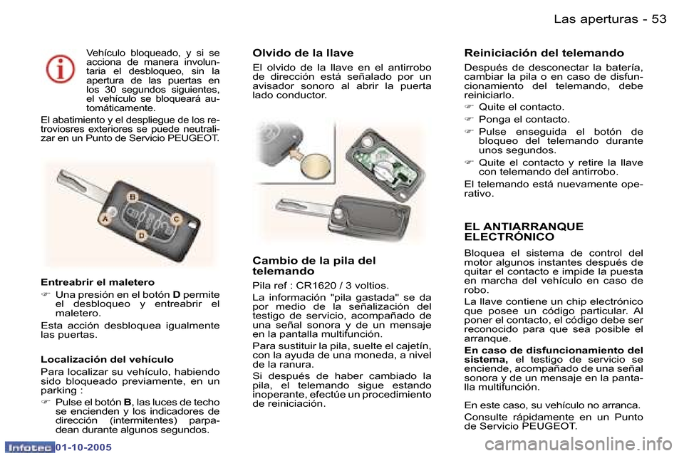 Peugeot 307 CC 2005.5  Manual del propietario (in Spanish) �L�a�s� �a�p�e�r�t�u�r�a�s�5�2 �-
�0�1�-�1�0�-�2�0�0�5
�5�3�L�a�s� �a�p�e�r�t�u�r�a�s�-
�0�1�-�1�0�-�2�0�0�5
�E�L� �A�N�T�I�A�R�R�A�N�Q�U�E�  
�E�L�E�C�T�R�Ó�N�I�C�O
�B�l�o�q�u�e�a�  �e�l�  �s�i�s�t�