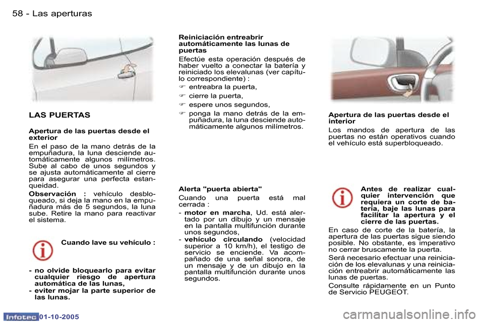 Peugeot 307 CC 2005.5  Manual del propietario (in Spanish) �L�a�s� �a�p�e�r�t�u�r�a�s�5�8 �-
�0�1�-�1�0�-�2�0�0�5
�5�9�L�a�s� �a�p�e�r�t�u�r�a�s�-
�0�1�-�1�0�-�2�0�0�5
�A�l�e�r�t�a� �"�p�u�e�r�t�a� �a�b�i�e�r�t�a�" 
�C�u�a�n�d�o�  �u�n�a�  �p�u�e�r�t�a�  �e�s