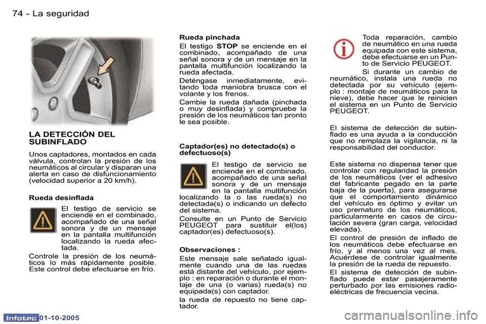 Peugeot 307 CC 2005.5  Manual del propietario (in Spanish) �L�a� �s�e�g�u�r�i�d�a�d�7�4 �-
�0�1�-�1�0�-�2�0�0�5
�7�5�L�a� �s�e�g�u�r�i�d�a�d�-
�0�1�-�1�0�-�2�0�0�5
�L�A� �D�E�T�E�C�C�I�Ó�N� �D�E�L�  
�S�U�B�I�N�F�L�A�D�O
�U�n�o�s� �c�a�p�t�a�d�o�r�e�s�,� �m�