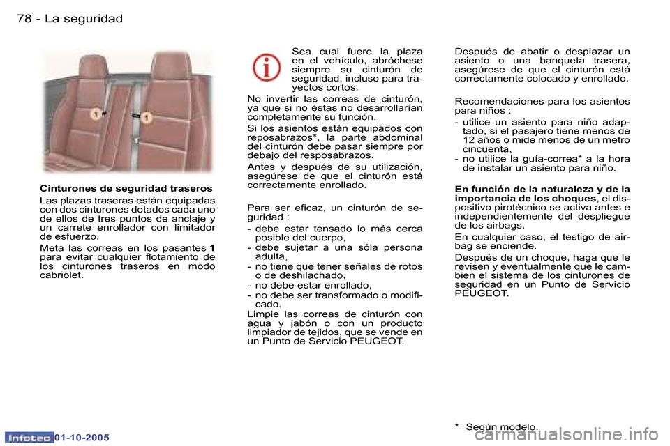 Peugeot 307 CC 2005.5  Manual del propietario (in Spanish) �L�a� �s�e�g�u�r�i�d�a�d�7�8 �-
�0�1�-�1�0�-�2�0�0�5
�7�9�L�a� �s�e�g�u�r�i�d�a�d�-
�0�1�-�1�0�-�2�0�0�5
�S�e�a�  �c�u�a�l�  �f�u�e�r�e�  �l�a�  �p�l�a�z�a�  
�e�n�  �e�l�  �v�e�h�í�c�u�l�o�,�  �a�b�