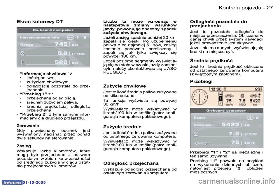 Peugeot 307 CC 2005.5  Instrukcja Obsługi (in Polish) �K�o�n�t�r�o�l�a� �p�o�j�a�z�d�u�2�6 �-
�0�1�-�1�0�-�2�0�0�5
�2�7�K�o�n�t�r�o�l�a� �p�o�j�a�z�d�u�-
�0�1�-�1�0�-�2�0�0�5
�E�k�r�a�n� �k�o�l�o�r�o�w�y� �D�T
�-� �“�I�n�f�o�r�m�a�c�j�e� �c�h�w�i�l�o�w