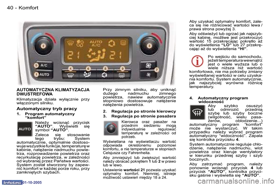 Peugeot 307 CC 2005.5  Instrukcja Obsługi (in Polish) �K�o�m�f�o�r�t�4�0 �-
�0�1�-�1�0�-�2�0�0�5
�4�1�K�o�m�f�o�r�t�-
�0�1�-�1�0�-�2�0�0�5
�A�U�T�O�M�A�T�Y�C�Z�N�A� �K�L�I�M�A�T�Y�Z�A�C�J�A�  
�D�W�U�S�T�R�E�F�O�W�A
�K�l�i�m�a�t�y�z�a�c�j�a�  �d�z�i�a�ł