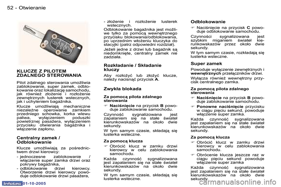 Peugeot 307 CC 2005.5  Instrukcja Obsługi (in Polish) �O�t�w�i�e�r�a�n�i�e�5�2 �-
�0�1�-�1�0�-�2�0�0�5
�5�3�O�t�w�i�e�r�a�n�i�e�-
�0�1�-�1�0�-�2�0�0�5
�K�L�U�C�Z�E� �Z� �P�I�L�O�T�E�M�  
�Z�D�A�L�N�E�G�O� �S�T�E�R�O�W�A�N�I�A
�P�i�l�o�t�  �z�d�a�l�n�e�g�