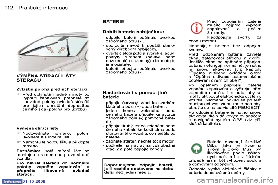 Peugeot 307 CC 2005.5  Návod k obsluze (in Czech) �P�r�a�k�t�i�c�k�é� �i�n�f�o�r�m�a�c�e�1�1�2 �-
�0�1�-�1�0�-�2�0�0�5
�1�1�3�P�r�a�k�t�i�c�k�é� �i�n�f�o�r�m�a�c�e�-
�0�1�-�1�0�-�2�0�0�5
�V�Ý�M(�N�A� �S�T�Í�R�A�C�Í� �L�I�Š�T�Y�  
�S�T(�R�A�Č