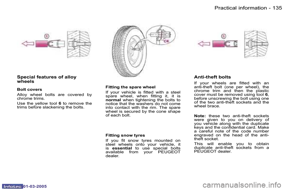 Peugeot 307 CC 2005  Owners Manual �P�r�a�c�t�i�c�a�l� �i�n�f�o�r�m�a�t�i�o�n�1�3�4 �-
�0�1�-�0�3�-�2�0�0�5
�1�3�5�P�r�a�c�t�i�c�a�l� �i�n�f�o�r�m�a�t�i�o�n�-
�0�1�-�0�3�-�2�0�0�5
�S�p�e�c�i�a�l� �f�e�a�t�u�r�e�s� �o�f� �a�l�l�o�y�  
�