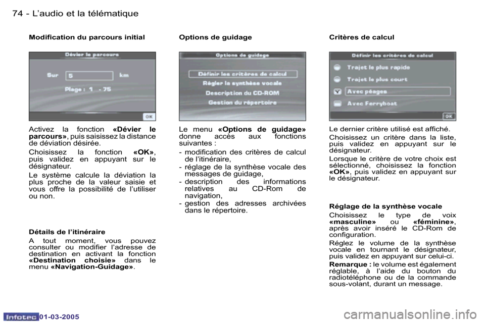 Peugeot 307 CC 2005  Manuel du propriétaire (in French) �L�’�a�u�d�i�o� �e�t� �l�a� �t�é�l�é�m�a�t�i�q�u�e�7�4 �-
�0�1�-�0�3�-�2�0�0�5
�7�5�L�’�a�u�d�i�o� �e�t� �l�a� �t�é�l�é�m�a�t�i�q�u�e�-
�0�1�-�0�3�-�2�0�0�5
�M�o�d�i�i�c�a�t�i�o�n� �d�u� �p�a�