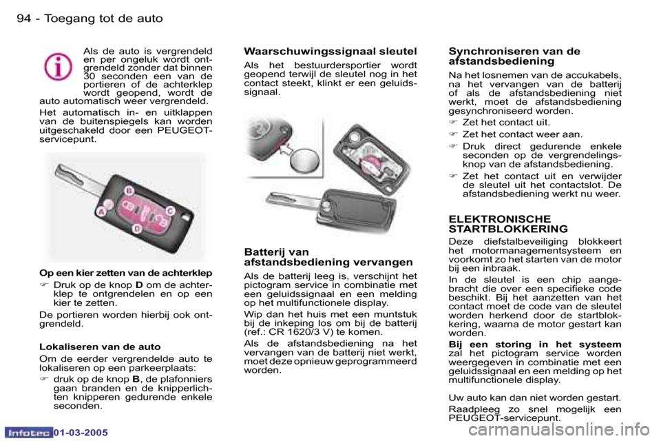 Peugeot 307 CC 2005  Handleiding (in Dutch) �T�o�e�g�a�n�g� �t�o�t� �d�e� �a�u�t�o�9�4 �-
�0�1�-�0�3�-�2�0�0�5
�9�5�T�o�e�g�a�n�g� �t�o�t� �d�e� �a�u�t�o�-
�0�1�-�0�3�-�2�0�0�5
�E�L�E�K�T�R�O�N�I�S�C�H�E�  
�S�T�A�R�T�B�L�O�K�K�E�R�I�N�G
�D�e�z