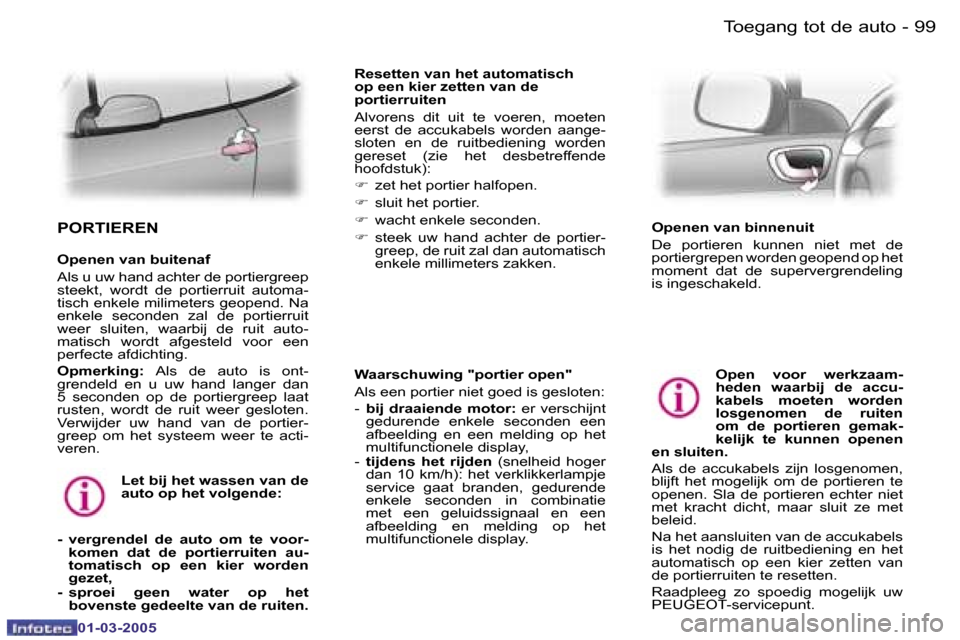 Peugeot 307 CC 2005  Handleiding (in Dutch) �T�o�e�g�a�n�g� �t�o�t� �d�e� �a�u�t�o�9�8 �-
�0�1�-�0�3�-�2�0�0�5
�9�9�T�o�e�g�a�n�g� �t�o�t� �d�e� �a�u�t�o�-
�0�1�-�0�3�-�2�0�0�5
�W�a�a�r�s�c�h�u�w�i�n�g� �"�p�o�r�t�i�e�r� �o�p�e�n�" 
�A�l�s� �e�