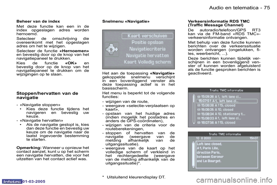 Peugeot 307 CC 2005  Handleiding (in Dutch) �A�u�d�i�o� �e�n� �t�e�l�e�m�a�t�i�c�a�7�4 �-
�0�1�-�0�3�-�2�0�0�5
�7�5�A�u�d�i�o� �e�n� �t�e�l�e�m�a�t�i�c�a�-
�0�1�-�0�3�-�2�0�0�5
�B�e�h�e�e�r� �v�a�n� �d�e� �i�n�d�e�x 
�M�e�t�  �d�e�z�e�  �f�u�n�