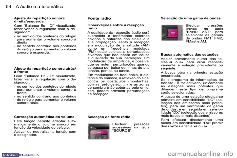 Peugeot 307 CC 2005  Manual do proprietário (in Portuguese) �A� �á�u�d�i�o� �e� �a� �t�e�l�e�m�á�t�i�c�a�5�4 �-
�0�1�-�0�3�-�2�0�0�5
�5�5�A� �á�u�d�i�o� �e� �a� �t�e�l�e�m�á�t�i�c�a�-
�0�1�-�0�3�-�2�0�0�5
�A�j�u�s�t�e� �d�a� �r�e�p�a�r�t�i�ç�ã�o� �s�o�n�