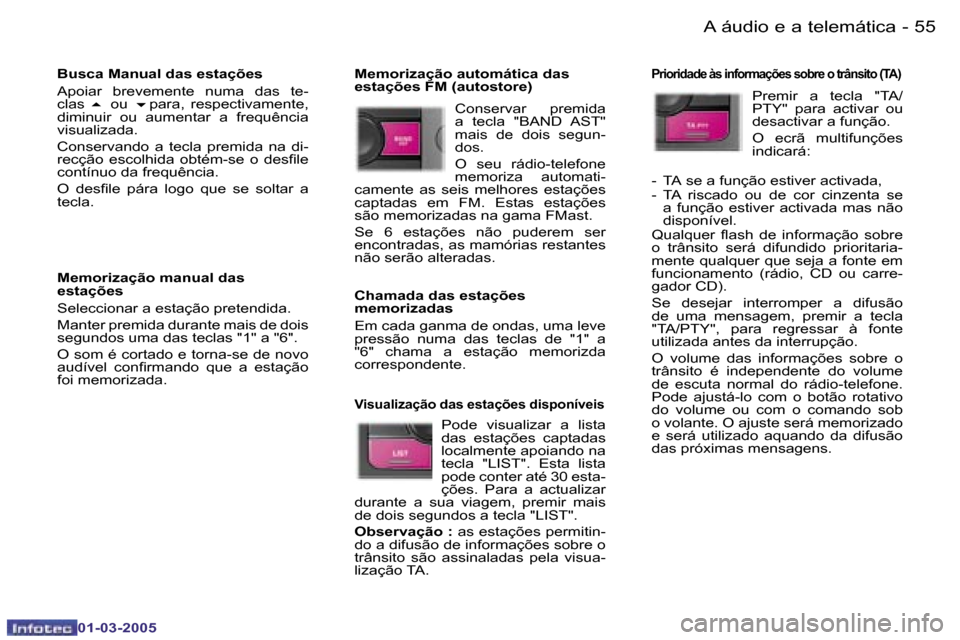 Peugeot 307 CC 2005  Manual do proprietário (in Portuguese) �A� �á�u�d�i�o� �e� �a� �t�e�l�e�m�á�t�i�c�a�5�4 �-
�0�1�-�0�3�-�2�0�0�5
�5�5�A� �á�u�d�i�o� �e� �a� �t�e�l�e�m�á�t�i�c�a�-
�0�1�-�0�3�-�2�0�0�5
�B�u�s�c�a� �M�a�n�u�a�l� �d�a�s� �e�s�t�a�ç�õ�e�