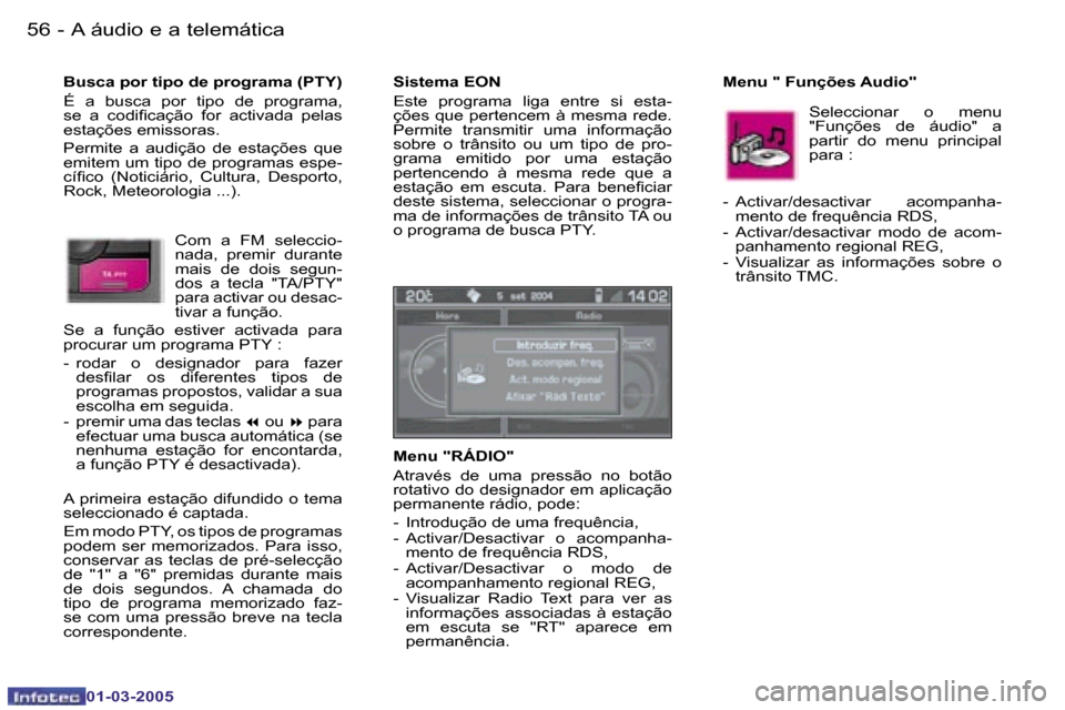 Peugeot 307 CC 2005  Manual do proprietário (in Portuguese) �A� �á�u�d�i�o� �e� �a� �t�e�l�e�m�á�t�i�c�a�5�6 �-
�0�1�-�0�3�-�2�0�0�5
�5�7�A� �á�u�d�i�o� �e� �a� �t�e�l�e�m�á�t�i�c�a�-
�0�1�-�0�3�-�2�0�0�5
�B�u�s�c�a� �p�o�r� �t�i�p�o� �d�e� �p�r�o�g�r�a�m�