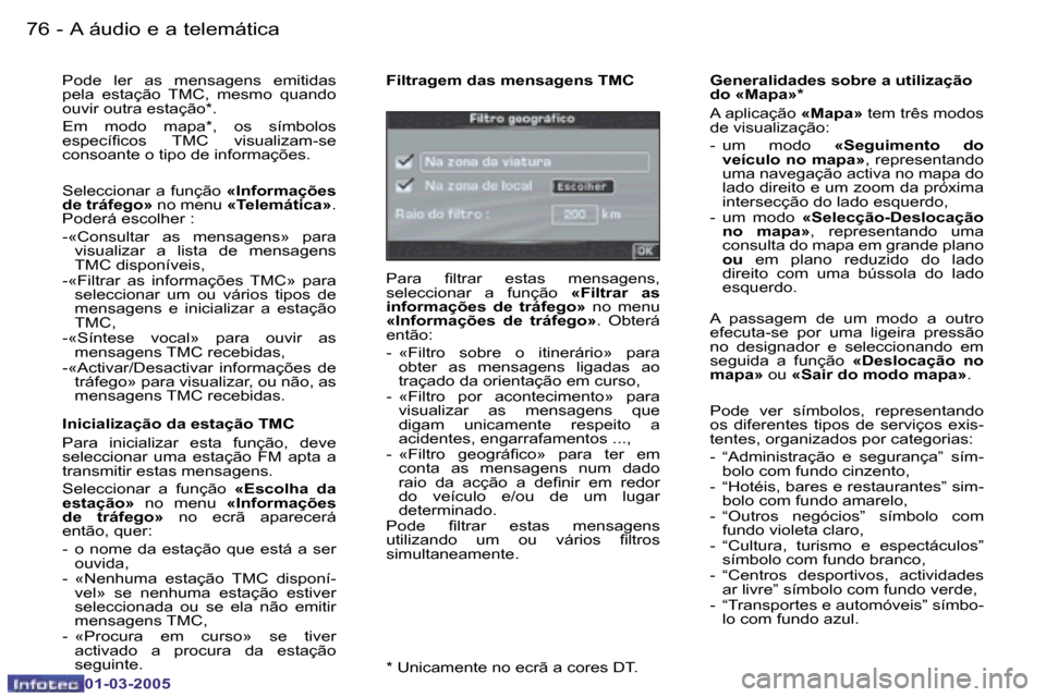 Peugeot 307 CC 2005  Manual do proprietário (in Portuguese) �A� �á�u�d�i�o� �e� �a� �t�e�l�e�m�á�t�i�c�a�7�6 �-
�0�1�-�0�3�-�2�0�0�5
�7�7�A� �á�u�d�i�o� �e� �a� �t�e�l�e�m�á�t�i�c�a�-
�0�1�-�0�3�-�2�0�0�5
�P�o�d�e�  �l�e�r�  �a�s�  �m�e�n�s�a�g�e�n�s�  �e�