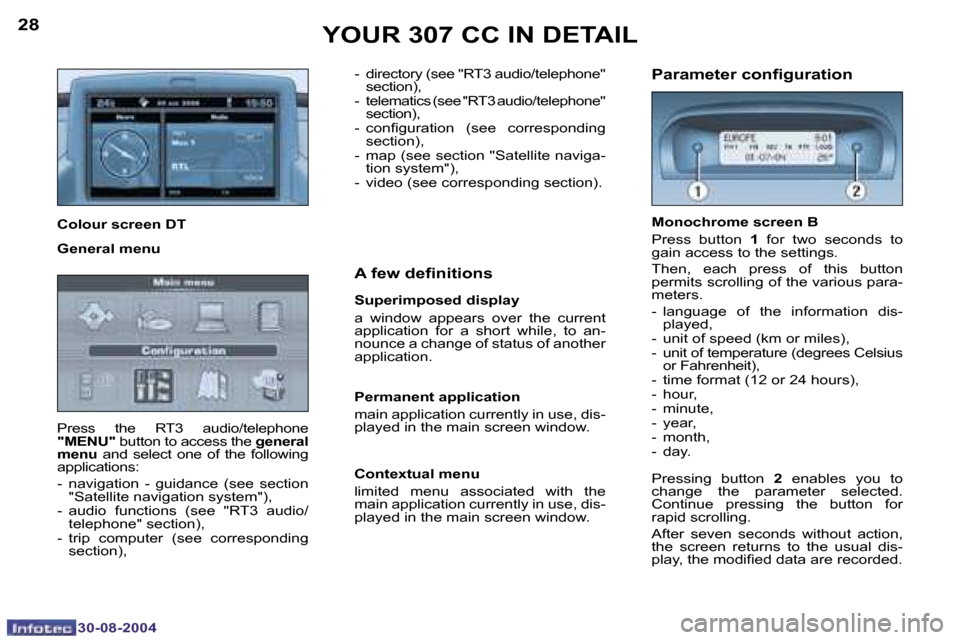 Peugeot 307 CC 2004.5 Owners Guide �2�8
�3�0�-�0�8�-�2�0�0�4
�2�9
�3�0�-�0�8�-�2�0�0�4
�Y�O�U�R� �3�0�7� �C�C� �I�N� �D�E�T�A�I�L
�P�r�e�s�s�  �t�h�e�  �R�T�3�  �a�u�d�i�o�/�t�e�l�e�p�h�o�n�e� �"�M�E�N�U�"� �b�u�t�t�o�n� �t�o� �a�c�c�e