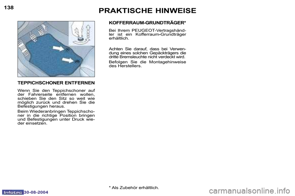 Peugeot 307 CC 2004.5  Betriebsanleitung (in German) �1�3�8
�3�0�-�0�8�-�2�0�0�4
�1�3�9
�3�0�-�0�8�-�2�0�0�4
�P�R�A�K�T�I�S�C�H�E� �H�I�N�W�E�I�S�E
�T�E�P�P�I�C�H�S�C�H�O�N�E�R� �E�N�T�F�E�R�N�E�N
�W�e�n�n�  �S�i�e�  �d�e�n�  �T�e�p�p�i�c�h�s�c�h�o�n�e�