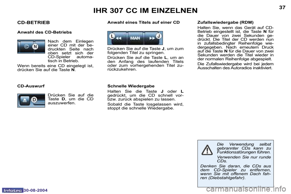 Peugeot 307 CC 2004.5  Betriebsanleitung (in German) �3�6
�3�0�-�0�8�-�2�0�0�4
�3�7
�3�0�-�0�8�-�2�0�0�4
�I�H�R� �3�0�7� �C�C� �I�M� �E�I�N�Z�E�L�N�E�N
�C�D�-�A�u�s�w�u�r�f� �A�n�w�a�h�l� �e�i�n�e�s� �T�i�t�e�l�s� �a�u�f� �e�i�n�e�r� �C�D�  �Z�u�f�a�l�l