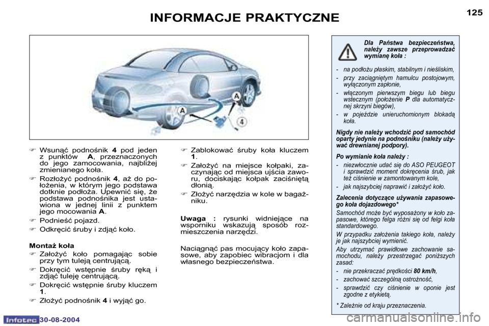 Peugeot 307 CC 2004.5  Instrukcja Obsługi (in Polish) �1�2�4
�3�0�-�0�8�-�2�0�0�4
�1�2�5
�3�0�-�0�8�-�2�0�0�4
�I�N�F�O�R�M�A�C�J�E� �P�R�A�K�T�Y�C�Z�N�E
�F�  �W�s�u�n"�ć�  �p�o�d�n�o;�n�i�k�  �4�  �p�o�d�  �j�e�d�e�n� 
�z�  �p�u�n�k�t�ó�w�  �  �A�,� 