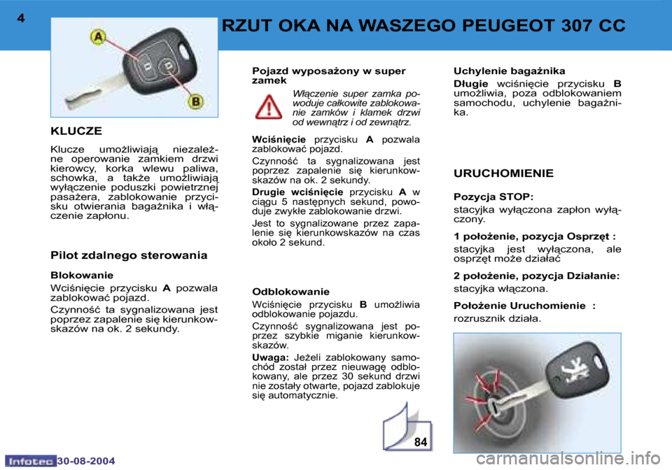 Peugeot 307 CC 2004.5  Instrukcja Obsługi (in Polish) �8�4
�4
�3�0�-�0�8�-�2�0�0�4
�5
�3�0�-�0�8�-�2�0�0�4
�R�Z�U�T� �O�K�A� �N�A� �W�A�S�Z�E�G�O� �P�E�U�G�E�O�T� �3�0�7� �C�C
�K�L�U�C�Z�E� 
�K�l�u�c�z�e�  �u�m�oG�l�i�w�i�a�j"�  �n�i�e�z�a�l�eG�- 
�n�