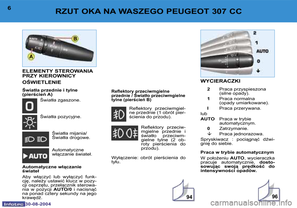 Peugeot 307 CC 2004.5  Instrukcja Obsługi (in Polish) �9�4�9�6
�6
�3�0�-�0�8�-�2�0�0�4
�7
�3�0�-�0�8�-�2�0�0�4
�R�Z�U�T� �O�K�A� �N�A� �W�A�S�Z�E�G�O� �P�E�U�G�E�O�T� �3�0�7� �C�C�W�Y�C�I�E�R�A�C�Z�K�I
�  �2�  � �P�r�a�c�a� �p�r�z�y�s�p�i�e�s�z�o�n�a� 
�