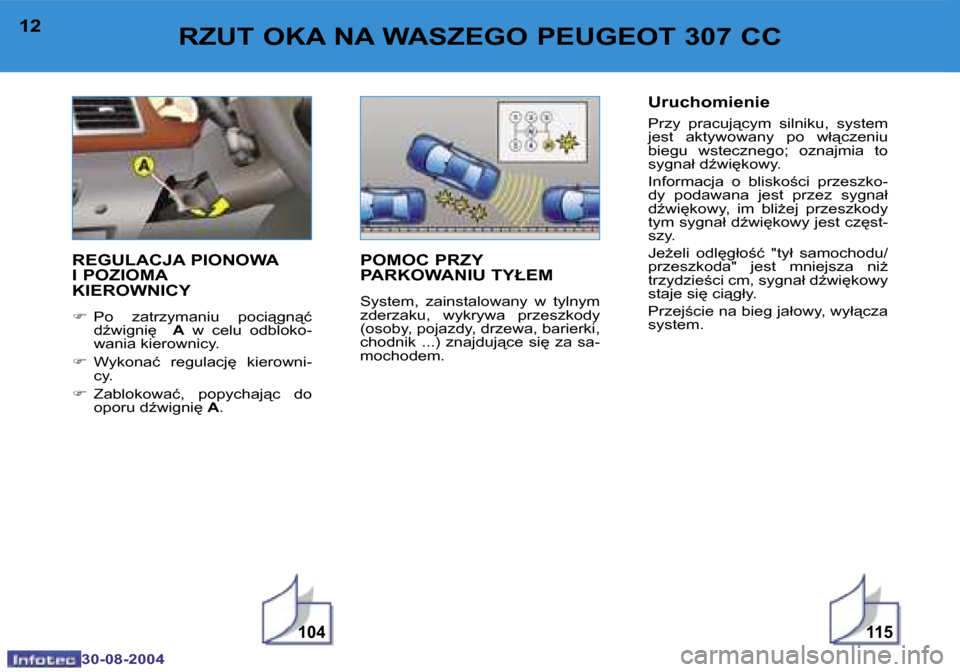 Peugeot 307 CC 2004.5  Instrukcja Obsługi (in Polish) �1�0�4�1�1�5
�1�2
�3�0�-�0�8�-�2�0�0�4
�1�3
�3�0�-�0�8�-�2�0�0�4
�R�Z�U�T� �O�K�A� �N�A� �W�A�S�Z�E�G�O� �P�E�U�G�E�O�T� �3�0�7� �C�C
�R�E�G�U�L�A�C�J�A� �P�I�O�N�O�W�A 
�I� �P�O�Z�I�O�M�A
�K�I�E�R�O�