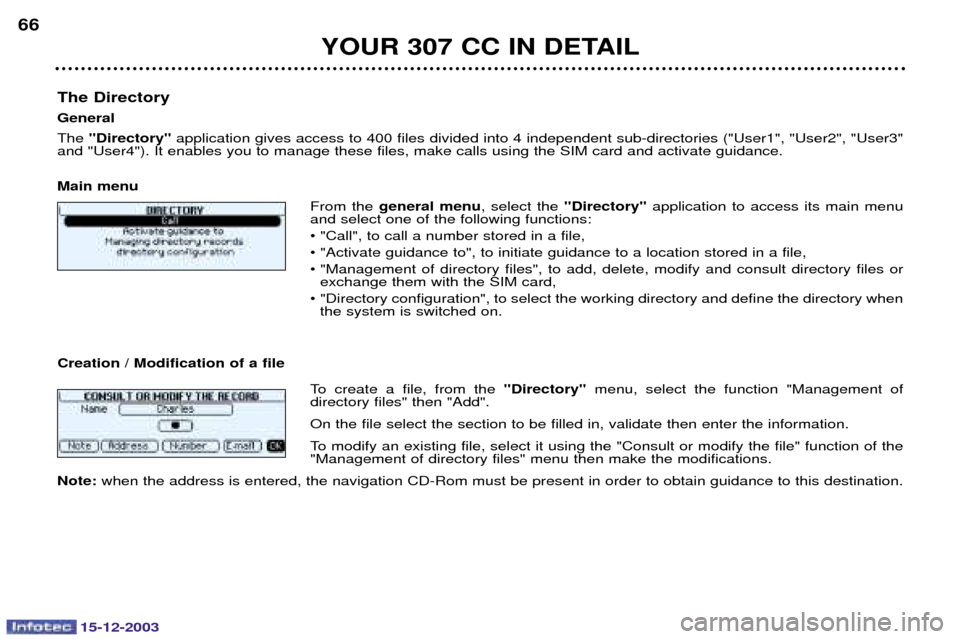 Peugeot 307 CC 2003.5 Repair Manual 15-12-2003
YOUR 307 CC IN DETAIL
66
The Directory General"Directory" 

!
077
!
0	
A.A/A*
A04