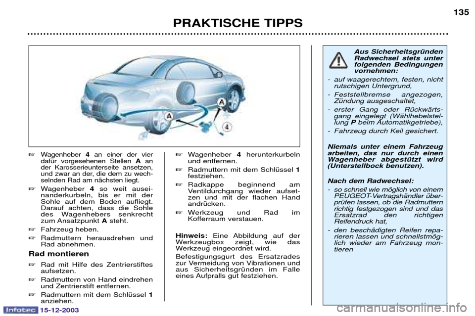 Peugeot 307 CC 2003.5  Betriebsanleitung (in German) PRAKTISCHE TIPPS135

?
 4
 
 	 
	 

 

 A
	 
 
$
, 

	 $ 
 	, 	 	 $ 

	
;	

&