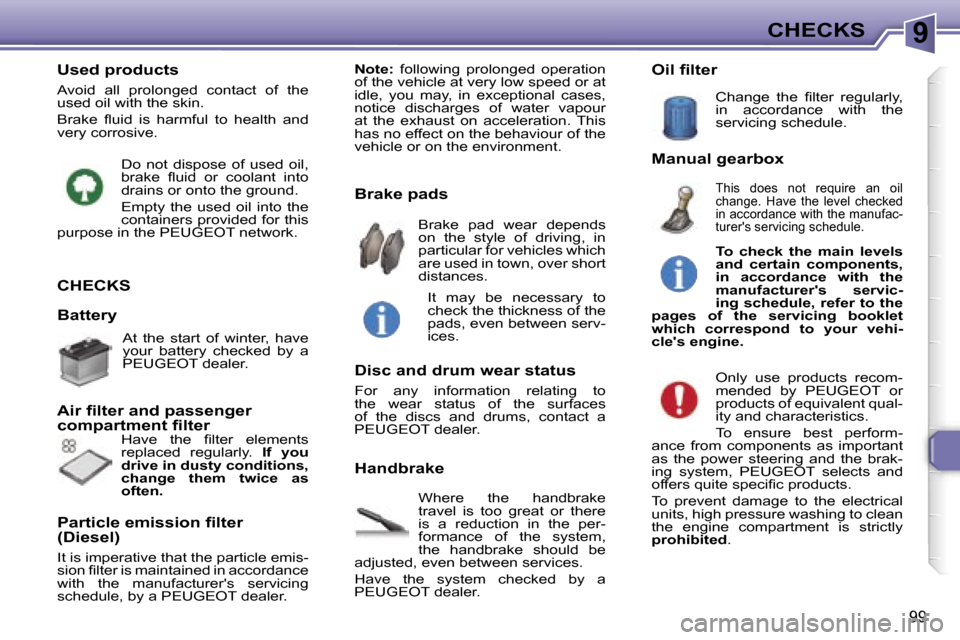 Peugeot 307 CC Dag 2006  Owners Manual �9�C�H�E�C�K�S
�9�9
�C�H�E�C�K�S
�W�h�e�r�e�  �t�h�e�  �h�a�n�d�b�r�a�k�e�  
�t�r�a�v�e�l�  �i�s�  �t�o�o�  �g�r�e�a�t�  �o�r�  �t�h�e�r�e� 
�i�s�  �a�  �r�e�d�u�c�t�i�o�n�  �i�n�  �t�h�e�  �p�e�r�-
�